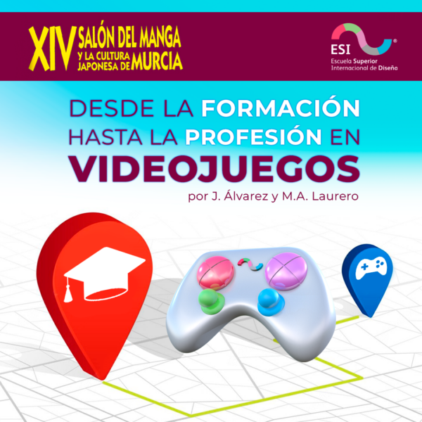 Charla: Desde la Formación hasta la Profesión en Videojuegos